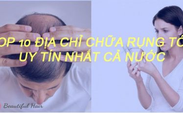 top-10-dia-chi-chua-rung-toc-uy-tin-nhat-ca-nuoc