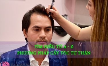 tim-hieu-tu-a-den-z-phuong-phap-cay-toc-tu-than