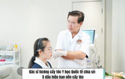bac-si-vuong-cay-toc-y-hoc-quoc-te-chia-se-5-dau-hieu-ban-nen-cay-toc